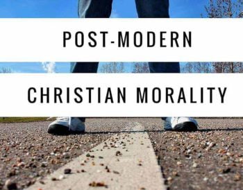 The Postmodern Deconstruction of Biblical Truths