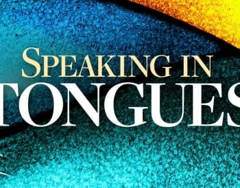 Today’s Speaking in Tongues