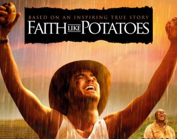 Faith Like Potatoes, or Biblical Faith?