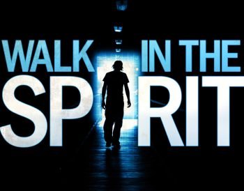 How to walk in the Spirit